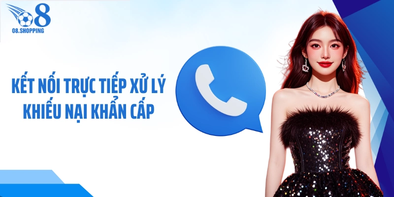 Kết nối trực tiếp xử lý khiếu nại khẩn cấp